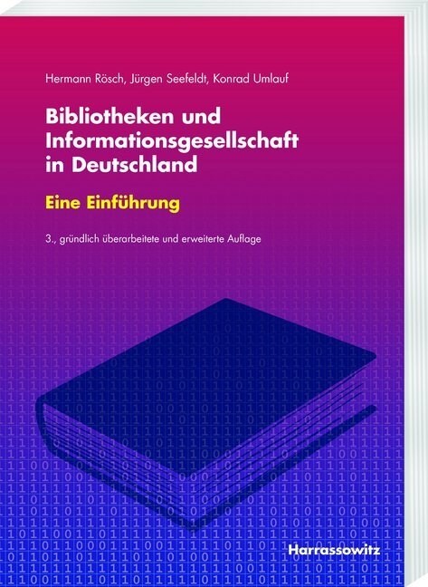 Bibliotheken Und Informationsgesellschaft in Deutschland. Eine Einfuhrung: Mitbegrundet Von Engelbert Plassmann (Hardcover)