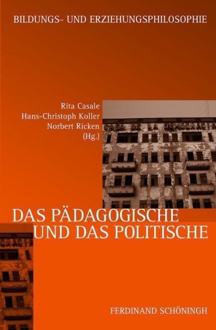 Das P?agogische Und Das Politische: Zu Einem Topos Der Erziehungs- Und Bildungsphilosophie (Paperback)
