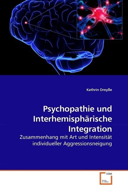 Psychopathie und Interhemisph?ische Integration (Paperback)