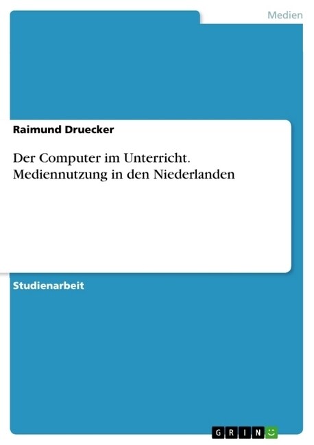 Der Computer im Unterricht. Mediennutzung in den Niederlanden (Paperback)