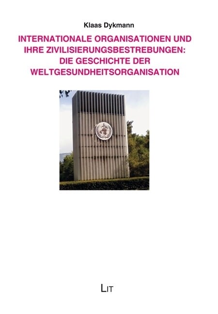 Internationale Organisationen und ihre Zivilisierungsbestrebungen (Paperback)