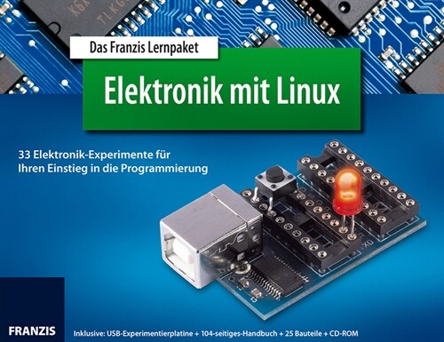 Das Franzis Lernpaket Elektronik mit Linux, 1 CD-ROM + USB-Experimentierplatine + 104-seitiges Handbuch + 25 Bauteile (CD-ROM)