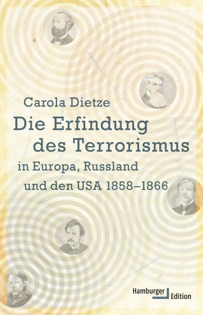 Die Erfindung des Terrorismus in Europa, Russland und den USA 1858-1866 (Hardcover)