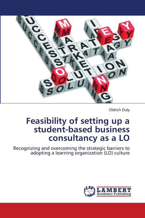 Feasibility of setting up a student-based business consultancy as a LO (Paperback)