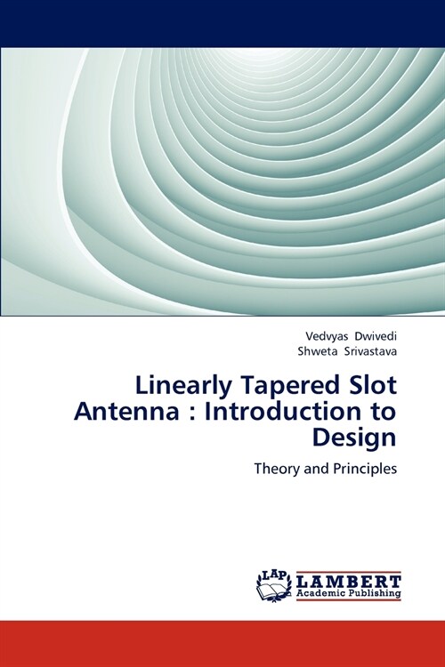 Linearly Tapered Slot Antenna: Introduction to Design (Paperback)