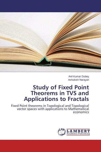 Study of Fixed Point Theorems in TVS and Applications to Fractals (Paperback)