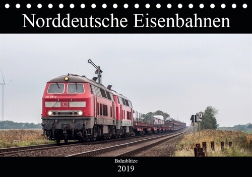 Norddeutsche Eisenbahnen (Tischkalender 2019 DIN A5 quer) (Calendar)