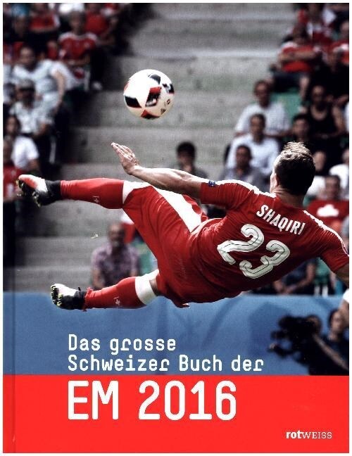 Das grosse Schweizer Buch der EM 2016 (Hardcover)