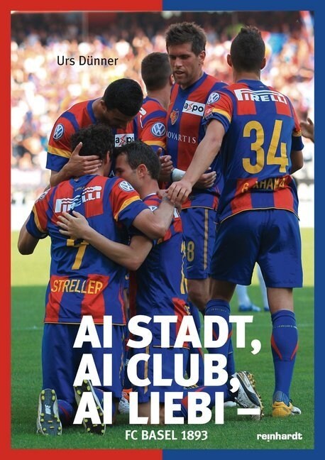 Ai Stadt, ai Club, ai Liebi - FC Basel 1893 (Hardcover)