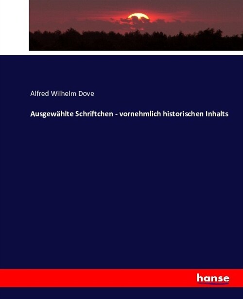 Ausgew?lte Schriftchen - vornehmlich historischen Inhalts (Paperback)