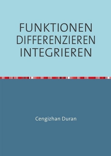 FUNKTIONEN DIFFERENZIEREN INTEGRIEREN (Paperback)