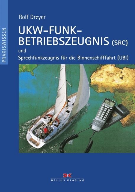 UKW-Funkbetriebszeugnis (SRC) und Sprechfunkzeugnis fur die Binnenschifffahrt (UBI) (Hardcover)