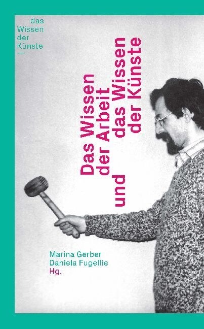 Das Wissen der Arbeit und das Wissen der Kunste (Paperback)