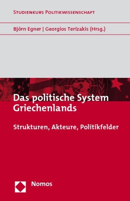 Das Politische System Griechenlands: Strukturen, Akteure, Politikfelder (Paperback)