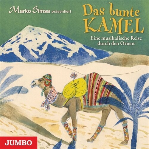 Das bunte Kamel - Eine musikalische Reise durch den Orient, 1 Audio-CD (CD-Audio)