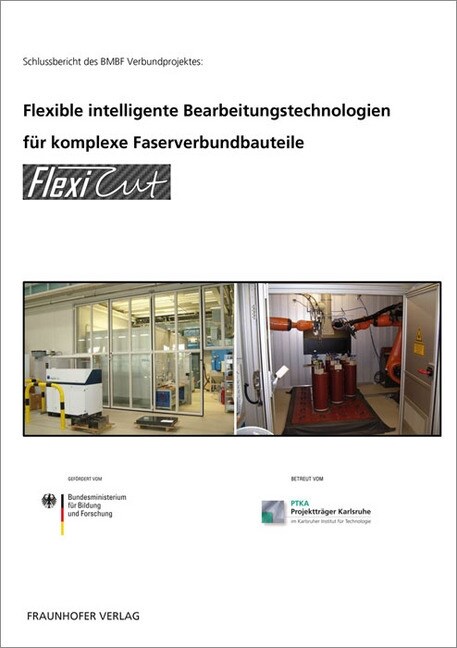 Flexible intelligente Bearbeitungstechnologien fur komplexe Faserverbundbauteile (Paperback)