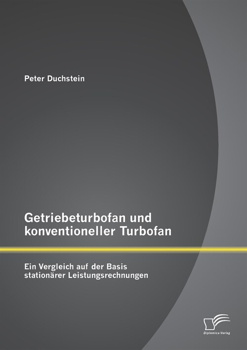 Getriebeturbofan und konventioneller Turbofan: Ein Vergleich auf der Basis station?er Leistungsrechnungen (Paperback)