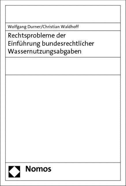 Rechtsprobleme der Einfuhrung bundesrechtlicher Wassernutzungsabgaben (Paperback)