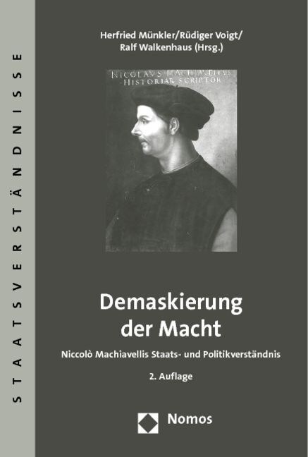 Demaskierung Der Macht: Niccolo Machiavellis Staats- Und Politikverstandnis (Paperback, 2)