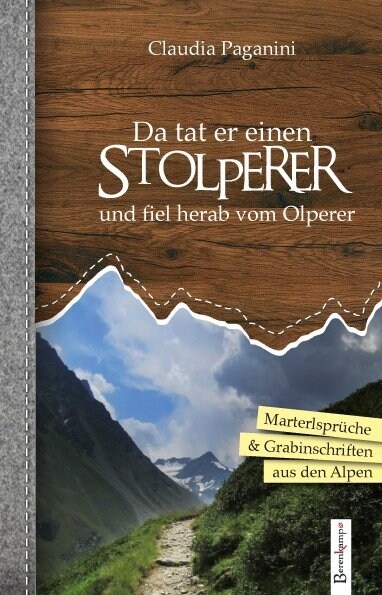 Da tat er einen Stolperer und fiel herab vom Olperer (Paperback)