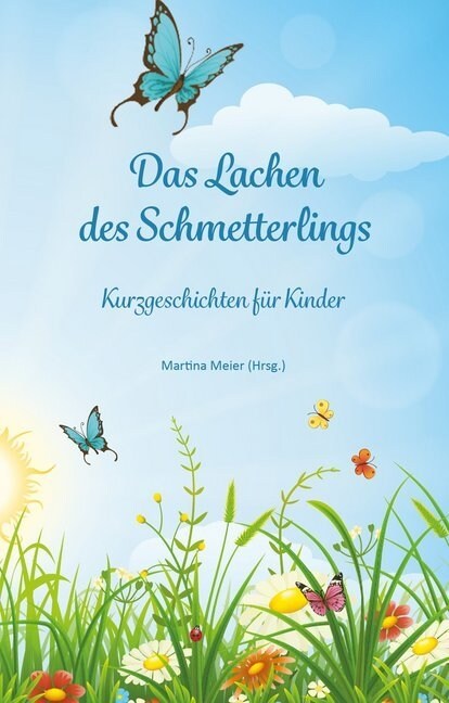 Das Lachen des Schmetterlings: Kurzgeschichten f? Kinder (Paperback)