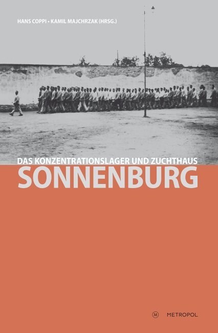 Das Konzentrationslager und Zuchthaus Sonnenburg (Paperback)