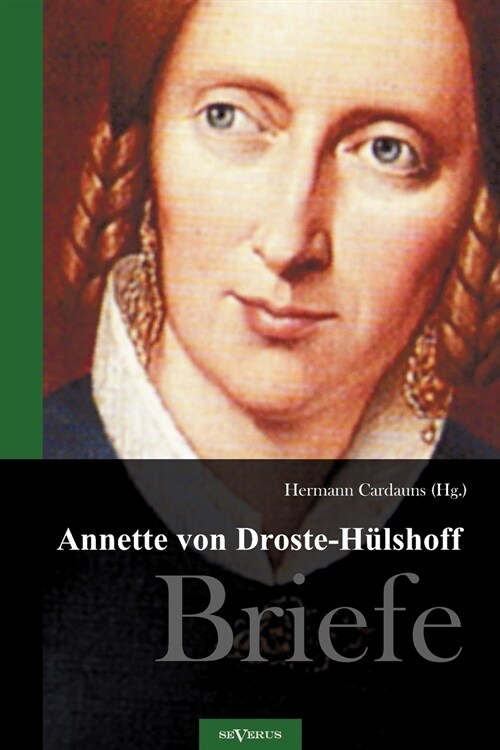 Annette von Droste-H?shoff. Briefe: Herausgegeben von Hermann Cardauns (Paperback)