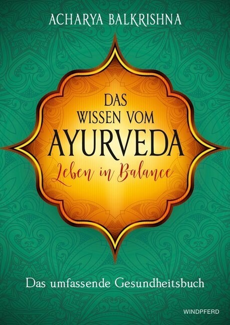 Das Wissen vom Ayurveda - Leben in Balance (Paperback)