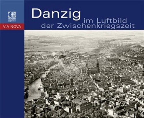 Danzig im Luftbild der Zwischenkriegszeit (Hardcover)