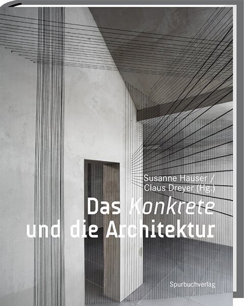 Das Konkrete und die Architektur (Hardcover)