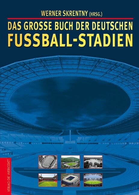 Das große Buch der deutschen Fußball-Stadien (Hardcover)