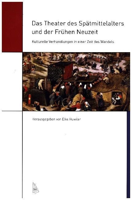 Das Theater des Spatmittelalters und der Fruhen Neuzeit (Paperback)