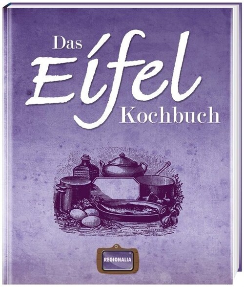 Das Eifel Kochbuch (Hardcover)