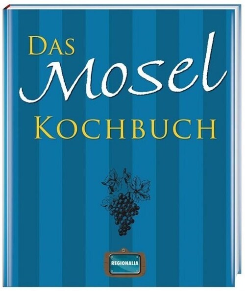 Das Mosel Kochbuch (Hardcover)