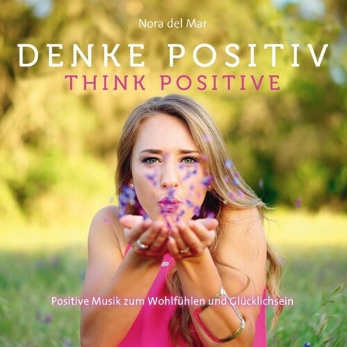 Denke Positiv! / Think positive!, Audio-CD (CD-Audio)