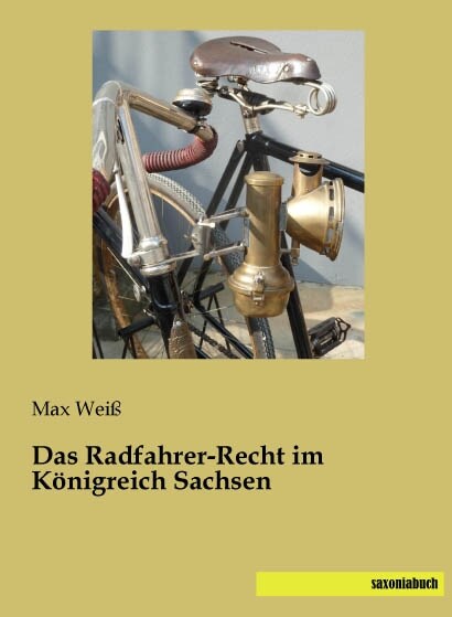 Das Radfahrer-Recht im Konigreich Sachsen (Paperback)