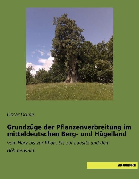 Grundzuge der Pflanzenverbreitung im mitteldeutschen Berg- und Hugelland (Paperback)