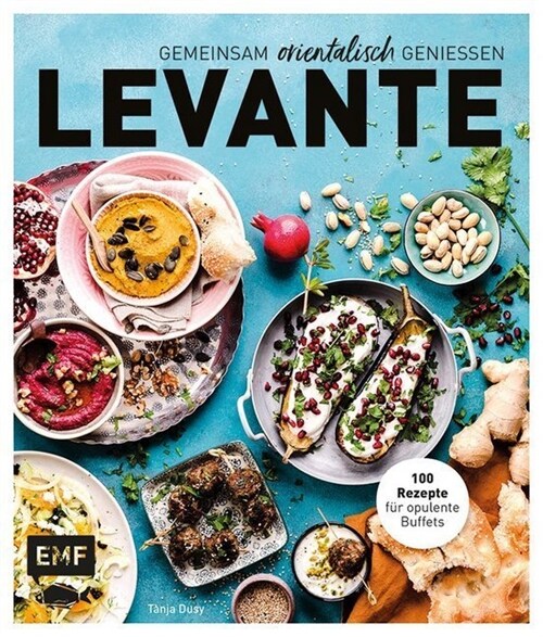 Levante - Gemeinsam orientalisch genießen (Hardcover)