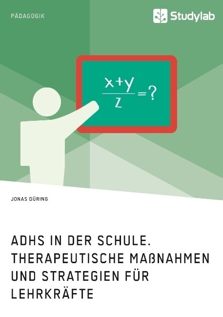 ADHS in der Schule. Therapeutische Ma?ahmen und Strategien f? Lehrkr?te (Paperback)