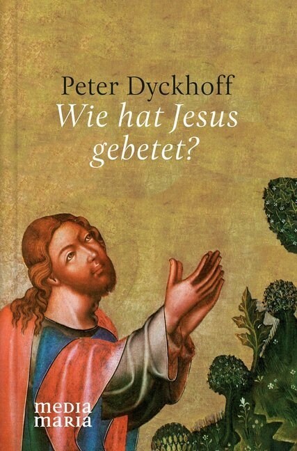 Wie hat Jesus gebetet？ (Hardcover)