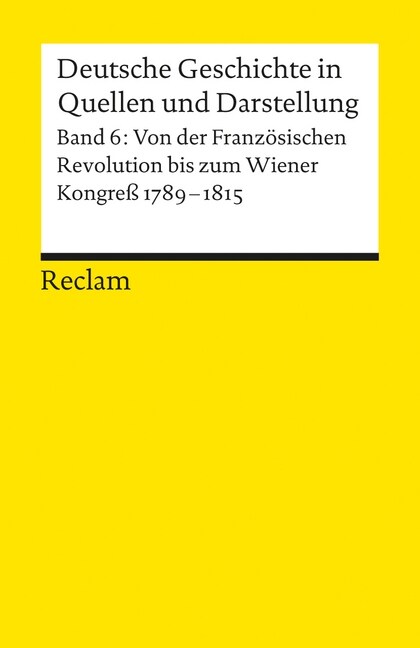 Deutsche Geschichte in Quellen und Darstellung. Bd.6 (Paperback)