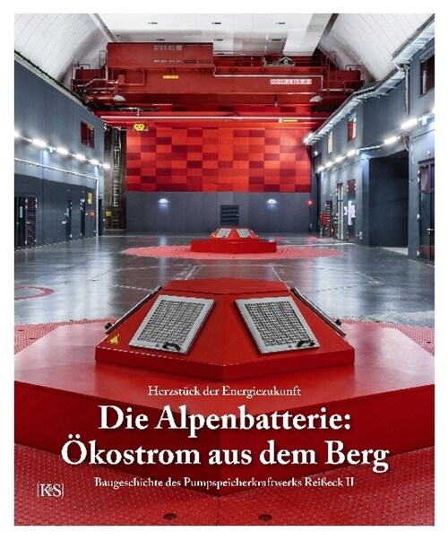Die Alpenbatterie: Okostrom aus dem Berg (Hardcover)