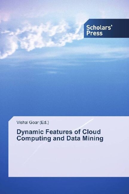 Dynamic Features of Cloud Computing and Data Mining (Paperback)