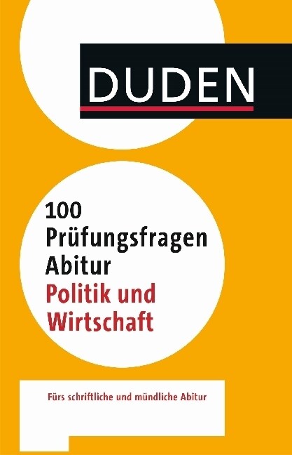 Duden - 100 Prufungsfragen Abitur Politik und Wirtschaft (Paperback)