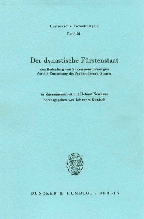 Der Dynastische Furstenstaat: Zur Bedeutung Von Sukzessionsordnungen Fur Die Entstehung Des Fruhmodernen Staates (Paperback)