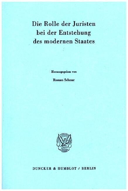 Die Rolle Der Juristen Bei Der Entstehung Des Modernen Staates (Paperback)