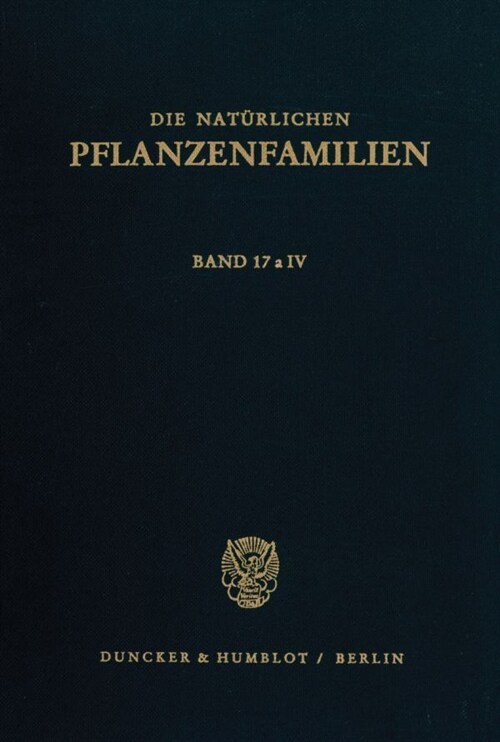 Die Naturlichen Pflanzenfamilien Nebst Ihren Gattungen Und Wichtigsten Arten, Insbesondere Den Nutzpflanzen: Unter Mitwirkung Zahlreicher Hervorragend (Hardcover, 2, 2., Stark Verm.)