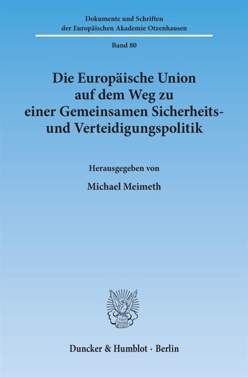 Die Europaische Union Auf Dem Weg Zu Einer Gemeinsamen Sicherheits- Und Verteidigungspolitik: Forum Europa 1995 Vom 22. Und 23. September 1995 Im Euro (Paperback)