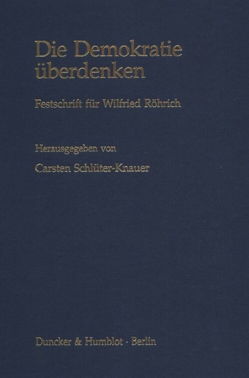 Die Demokratie Uberdenken: Festschrift Fur Wilfried Rohrich (Hardcover)