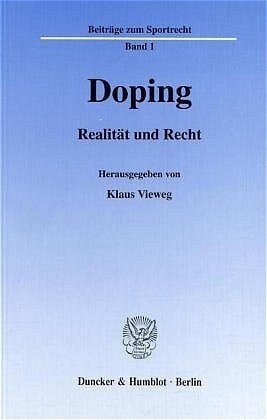 Doping: Realitat Und Recht. Internationales Symposium Am 4. Und 5. 7. 1997 in Erlangen (Paperback)